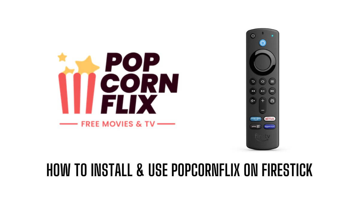 How to Install Use Popcornflix on FireStick
