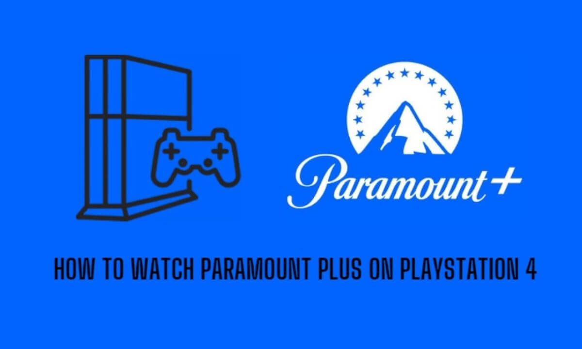 how to watch paramount plus on playstation 4