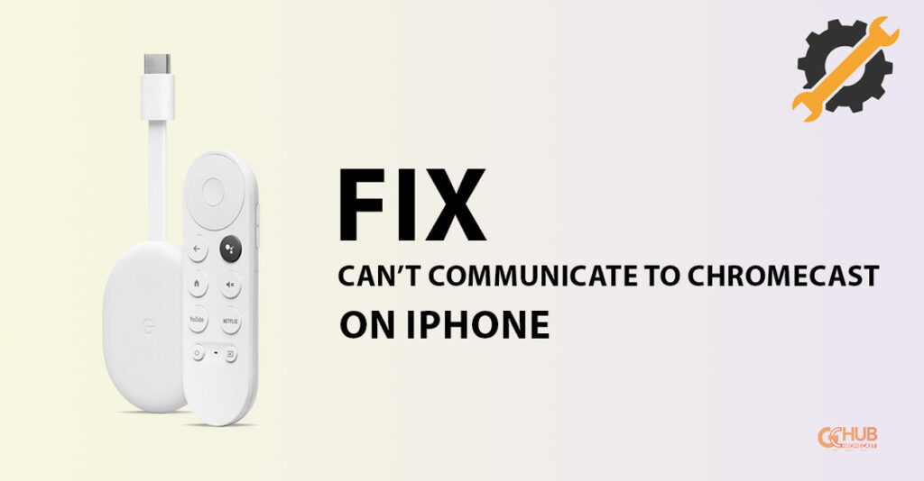 Can’t communicate to chromecast on iPhone