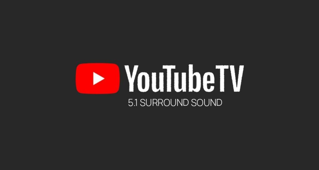 youtube tv 5.1 surround sound