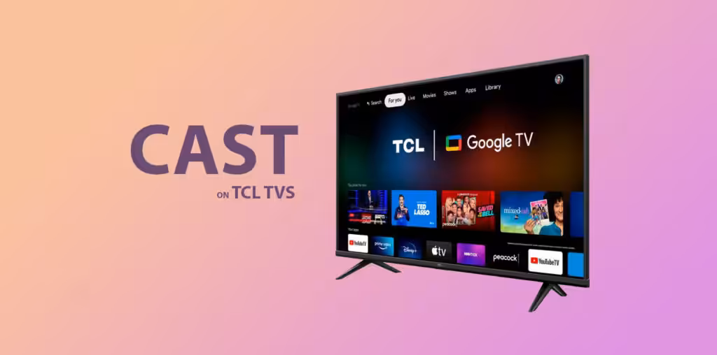 How to cast on TCL TVs using Chromecast